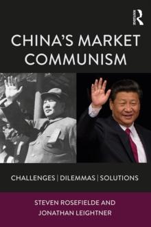 China's Market Communism : Challenges, Dilemmas, Solutions