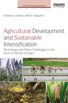 Agricultural Development and Sustainable Intensification : Technology and Policy Challenges in the Face of Climate Change