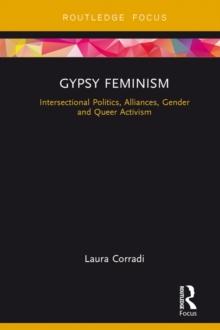 Gypsy Feminism : Intersectional Politics, Alliances, Gender and Queer Activism