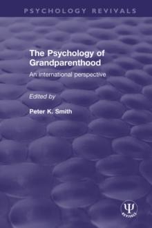 The Psychology of Grandparenthood : An International Perspective