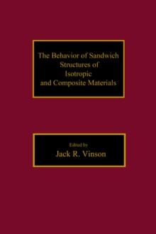 The Behavior of Sandwich Structures of Isotropic and Composite Materials