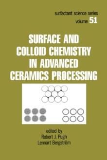 Surface and Colloid Chemistry in Advanced Ceramics Processing