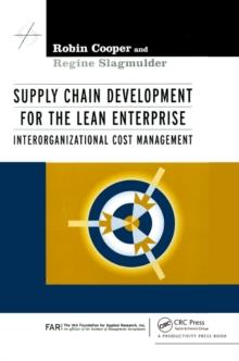 Supply Chain Development for the Lean Enterprise : Interorganizational Cost Management