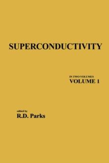 Superconductivity : In Two Volumes: Volume 1