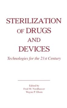 Sterilization of Drugs and Devices : Technologies for the 21st Century