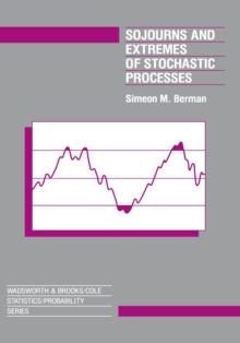 Sojourns And Extremes of Stochastic Processes