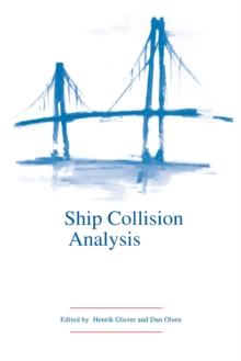 Ship Collision Analysis : Proceedings of the international symposium on advances in ship collision analysis, Copenhagen, Denmark, 10-13 May 1998