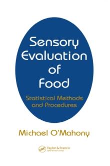 Sensory Evaluation of Food : Statistical Methods and Procedures