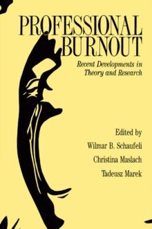 Professional Burnout : Recent Developments In Theory And Research