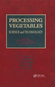 Processing Vegetables : Science and Technology