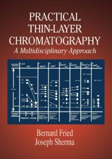 Practical Thin-Layer Chromatography : A Multidisciplinary Approach