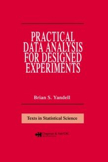 Practical Data Analysis for Designed Experiments