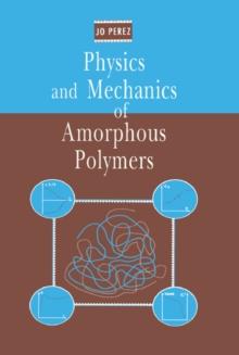 Physics and Mechanics of Amorphous Polymers