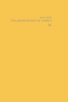 Palaeoecology of Africa and the Surrounding Islands - Volume 26