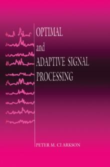 Optimal and Adaptive Signal Processing