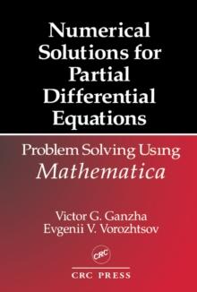 Numerical Solutions for Partial Differential Equations : Problem Solving Using Mathematica