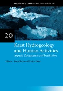 Karst Hydrogeology and Human Activities: Impacts, Consequences and Implications : IAH International Contributions to Hydrogeology 20