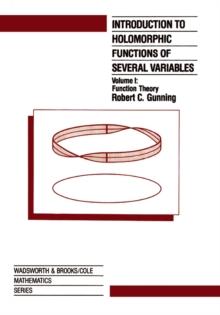 Introduction to Holomorphic Functions of Several Variables,  Volume I