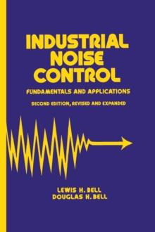 Industrial Noise Control : Fundamentals and Applications, Second Edition