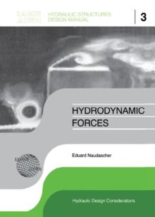 Hydrodynamic Forces : IAHR Hydraulic Structures Design Manuals 3