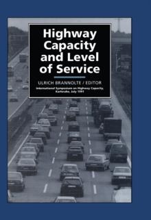 Highway Capacity and Level of Service : Proceedings of the international symposium, Karlsruhe, 24-27 July 1991