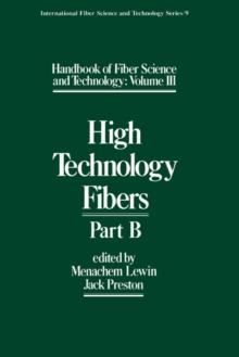 Handbook of Fiber Science and Technology Volume 2 : High Technology Fibers: Part B