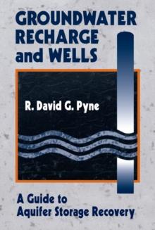 Groundwater Recharge and Wells : A Guide to Aquifer Storage Recovery