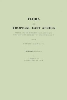 Flora of Tropical East Africa : Prepared at the Royal Botanic Gardens/Kew With Assistance from the East African Herbarium