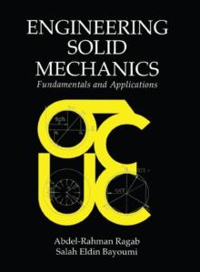 Engineering Solid Mechanics : Fundamentals and Applications