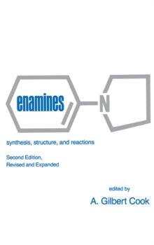 Enamines : Synthesis: Structure, and Reactions, Second Edition,