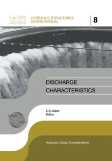 Discharge Characteristics : IAHR Hydraulic Structures Design Manuals 8