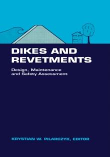 Dikes and Revetments : Design, Maintenance and Safety Assessment