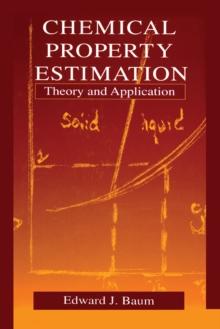 Chemical Property Estimation : Theory and Application