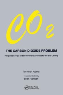 Carbon Dioxide Problem : Integrated Energy and Environmental Policies for the 21st Century