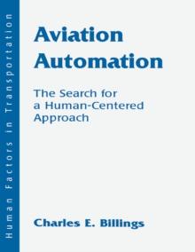 Aviation Automation : The Search for A Human-centered Approach