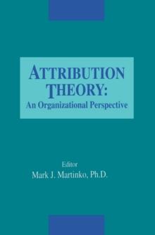 Attribution Theory : An Organizational Perspective