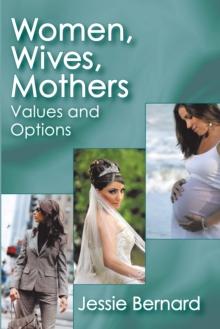 Women, Wives, Mothers : Values and Options