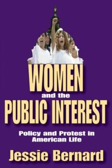 Women and the Public Interest : Policy and Protest in American Life