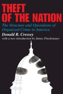 Theft of the Nation : The Structure and Operations of Organized Crime in America