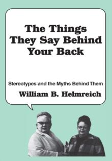 The Things They Say behind Your Back : Stereotypes and the Myths Behind Them