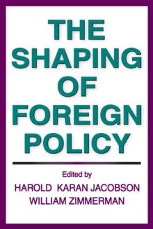 The Shaping of Foreign Policy