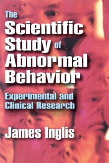 The Scientific Study of Abnormal Behavior : Experimental and Clinical Research