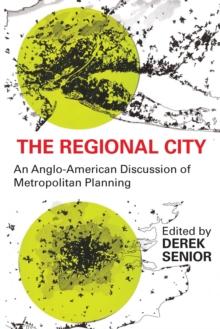 The Regional City : An Anglo-American Discussion of Metropolitan Planning