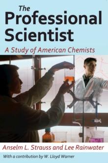 The Professional Scientist : A Study of American Chemists