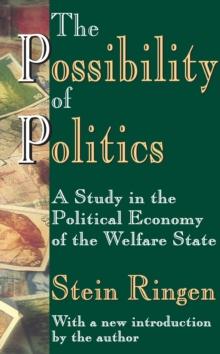 The Possibility of Politics : A Study in the Political Economy of the Welfare State