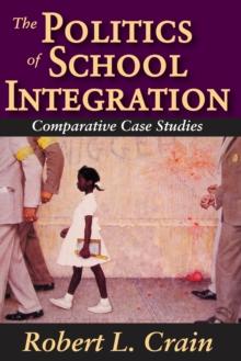 The Politics of School Integration : Comparative Case Studies