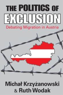 The Politics of Exclusion : Debating Migration in Austria