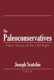 The Paleoconservatives : New Voices of the Old Right