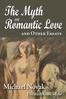 The Myth of Romantic Love and Other Essays