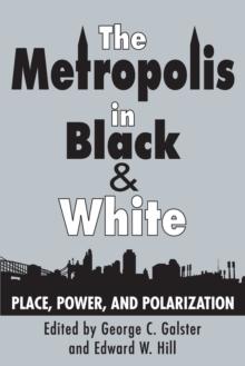 The Metropolis in Black and White : Place, Power and Polarization